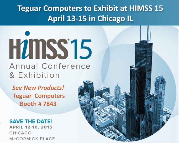 Teguar Computers to Exhibit at HIMSS 15, April 13-15 in Chicago IL