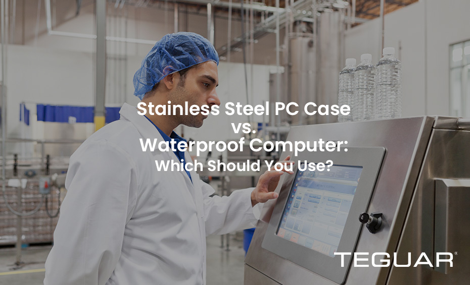 Stainless Steel PC Case vs Waterproof PC TEGUAR