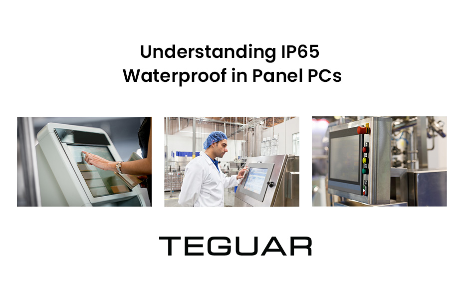 Understanding IP65 Waterproof in Panel PCs | TEGUAR