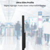 Ultra slim profile. Digital signage, Public kiosk, Information display.