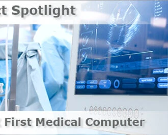 Product Spotlight New UX First Medical Computer